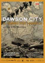 DAWSON CITY - IL TEMPO TRA I GHIACCI (DAWSON CITY: FROZEN TIME)                                     