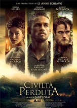 CIVILTA' PERDUTA (THE LOST CITY OF Z)                                                               