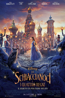 LO SCHIACCIANOCI E I QUATTRO REGNI (THE NUTCRACKER AND THE FOUR REALMS)                             