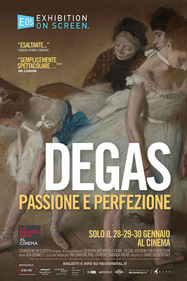 DEGAS - PASSIONE E PERFEZIONE (DEGAS: PASSION FOR PERFECTION)                                       