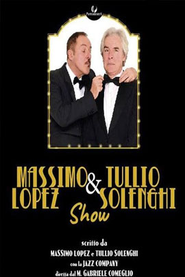 MASSIMO LOPEZ E TULLIO SOLENGHI SHOW