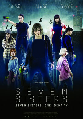 SEVEN SISTERS (WHAT HAPPENED TO MONDAY?)                                                            